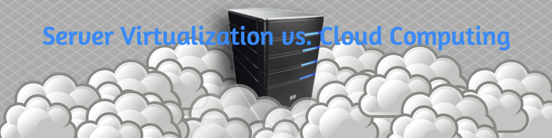 Server virtualization vs. cloud computing image